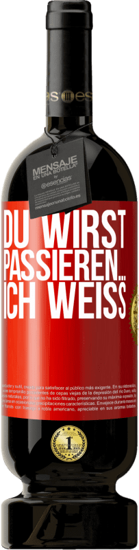 49,95 € | Rotwein Premium Ausgabe MBS® Reserve Du wirst passieren ... ich weiß Rote Markierung. Anpassbares Etikett Reserve 12 Monate Ernte 2015 Tempranillo