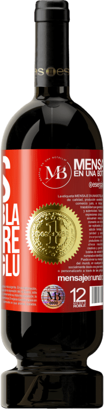«Less Bla Bla Bla and more Glu Glu Glu» Premium Edition MBS® Reserve