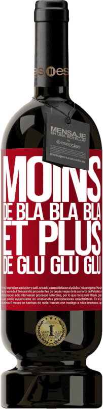 49,95 € | Vin rouge Édition Premium MBS® Réserve Moins de Bla Bla Bla et plus de Glu Glu Glu Étiquette Rouge. Étiquette personnalisable Réserve 12 Mois Récolte 2015 Tempranillo