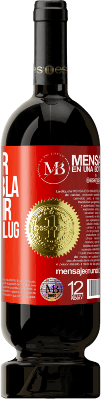 «Weniger Bla Bla Bla, und mehr Glug Glug Glug» Premium Ausgabe MBS® Reserve