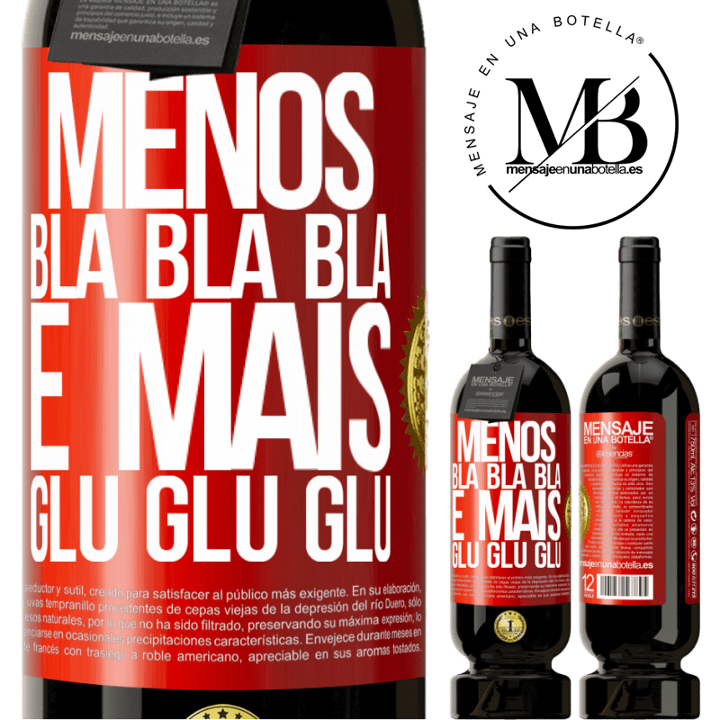 49,95 € Envio grátis | Vinho tinto Edição Premium MBS® Reserva Menos Bla Bla Bla e mais Glu Glu Glu Etiqueta Vermelha. Etiqueta personalizável Reserva 12 Meses Colheita 2015 Tempranillo