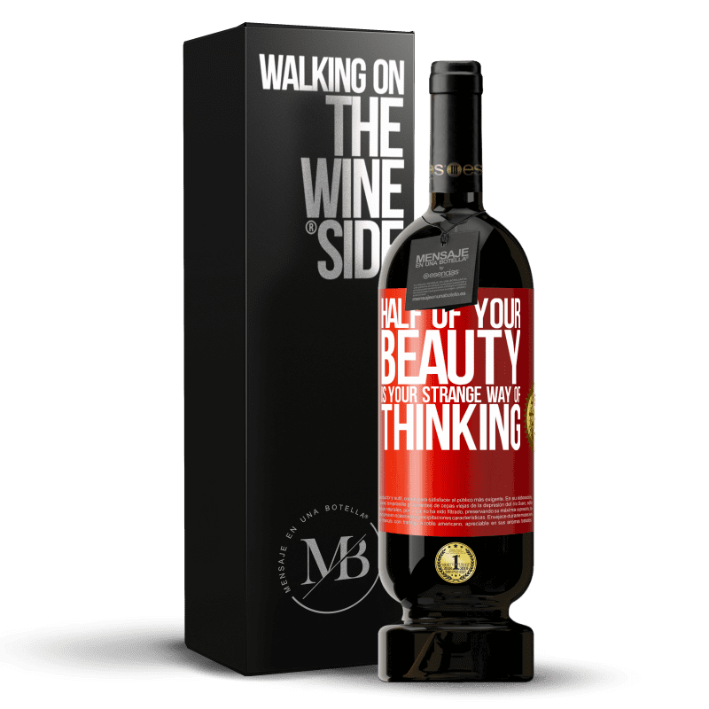 49,95 € Free Shipping | Red Wine Premium Edition MBS® Reserve Half of your beauty is your strange way of thinking Red Label. Customizable label Reserve 12 Months Harvest 2015 Tempranillo