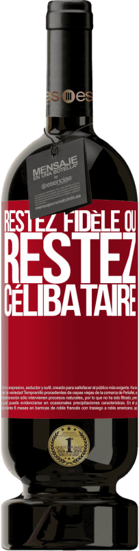 49,95 € | Vin rouge Édition Premium MBS® Réserve Restez fidèle ou restez célibataire Étiquette Rouge. Étiquette personnalisable Réserve 12 Mois Récolte 2015 Tempranillo