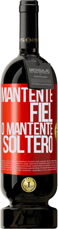 «Mantente fiel, o mantente soltero» Edición Premium MBS® Reserva