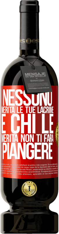 49,95 € | Vino rosso Edizione Premium MBS® Riserva Nessuno merita le tue lacrime e chi le merita non ti farà piangere Etichetta Rossa. Etichetta personalizzabile Riserva 12 Mesi Raccogliere 2015 Tempranillo