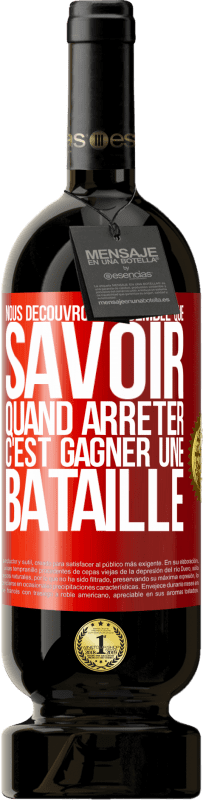 49,95 € Envoi gratuit | Vin rouge Édition Premium MBS® Réserve Nous découvrons ensemble que savoir quand arrêter, c'est gagner une bataille Étiquette Rouge. Étiquette personnalisable Réserve 12 Mois Récolte 2014 Tempranillo