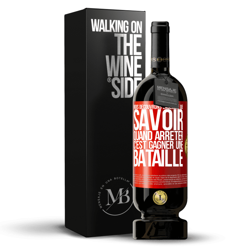 49,95 € Envoi gratuit | Vin rouge Édition Premium MBS® Réserve Nous découvrons ensemble que savoir quand arrêter, c'est gagner une bataille Étiquette Rouge. Étiquette personnalisable Réserve 12 Mois Récolte 2015 Tempranillo