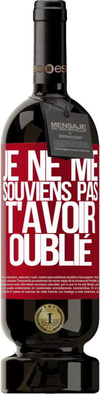 49,95 € Envoi gratuit | Vin rouge Édition Premium MBS® Réserve Je ne me souviens pas de t'avoir oublié Étiquette Rouge. Étiquette personnalisable Réserve 12 Mois Récolte 2016 Tempranillo