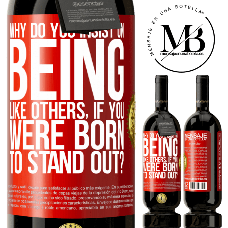 49,95 € Free Shipping | Red Wine Premium Edition MBS® Reserve why do you insist on being like others, if you were born to stand out? Red Label. Customizable label Reserve 12 Months Harvest 2016 Tempranillo