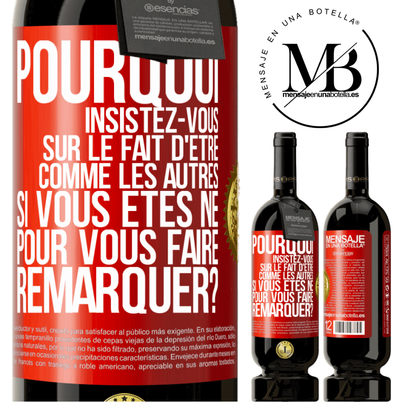 49,95 € Envoi gratuit | Vin rouge Édition Premium MBS® Réserve Pourquoi insistez-vous sur le fait d'être comme les autres si vous êtes né pour vous faire remarquer? Étiquette Rouge. Étiquette personnalisable Réserve 12 Mois Récolte 2014 Tempranillo