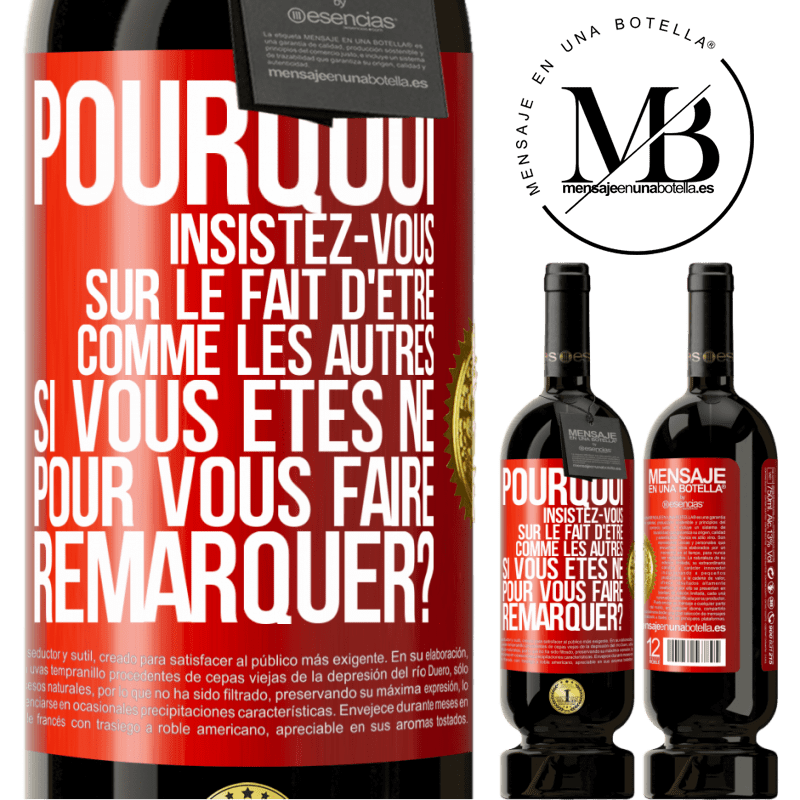 49,95 € Envoi gratuit | Vin rouge Édition Premium MBS® Réserve Pourquoi insistez-vous sur le fait d'être comme les autres si vous êtes né pour vous faire remarquer? Étiquette Rouge. Étiquette personnalisable Réserve 12 Mois Récolte 2016 Tempranillo