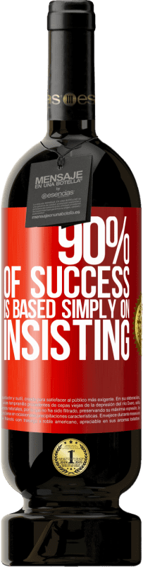 «90% of success is based simply on insisting» Premium Edition MBS® Reserva