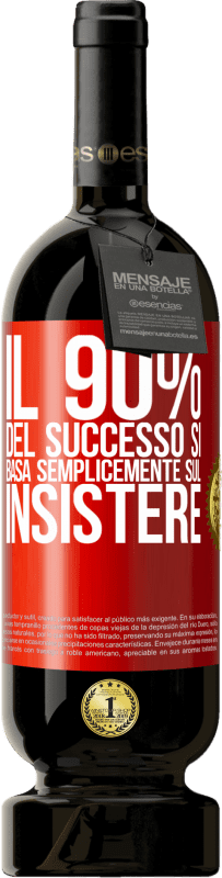 49,95 € | Vino rosso Edizione Premium MBS® Riserva Il 90% del successo si basa semplicemente sul insistere Etichetta Rossa. Etichetta personalizzabile Riserva 12 Mesi Raccogliere 2014 Tempranillo