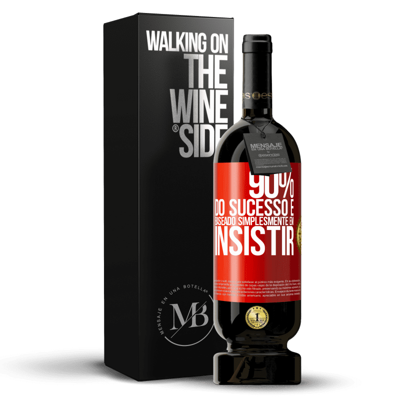 49,95 € Envio grátis | Vinho tinto Edição Premium MBS® Reserva 90% do sucesso é baseado simplesmente em insistir Etiqueta Vermelha. Etiqueta personalizável Reserva 12 Meses Colheita 2015 Tempranillo