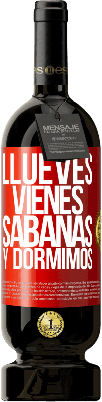 49,95 € 免费送货 | 红酒 高级版 MBS® 预订 Llueves, vienes, sábanas y dormimos 红色标签. 可自定义的标签 预订 12 个月 收成 2014 Tempranillo