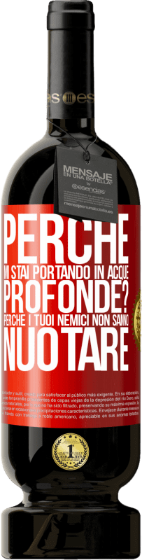 49,95 € | Vino rosso Edizione Premium MBS® Riserva perché mi stai portando in acque profonde? Perché i tuoi nemici non sanno nuotare Etichetta Rossa. Etichetta personalizzabile Riserva 12 Mesi Raccogliere 2015 Tempranillo