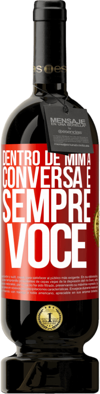 49,95 € | Vinho tinto Edição Premium MBS® Reserva Dentro de mim, as pessoas sempre falam sobre você Etiqueta Vermelha. Etiqueta personalizável Reserva 12 Meses Colheita 2015 Tempranillo