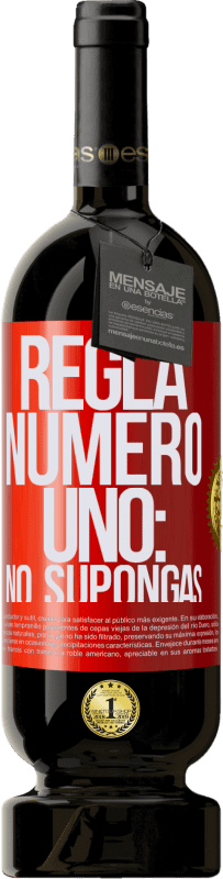 49,95 € Envío gratis | Vino Tinto Edición Premium MBS® Reserva Regla número uno: no supongas Etiqueta Roja. Etiqueta personalizable Reserva 12 Meses Cosecha 2016 Tempranillo