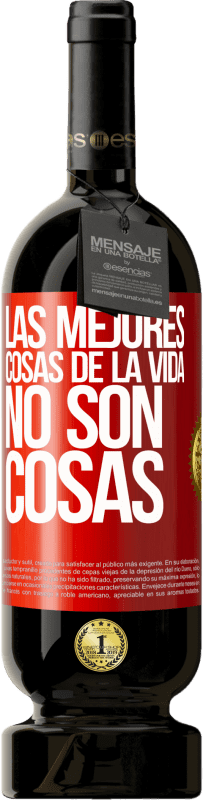 49,95 € | Vino Tinto Edición Premium MBS® Reserva Las mejores cosas de la vida no son cosas Etiqueta Roja. Etiqueta personalizable Reserva 12 Meses Cosecha 2016 Tempranillo