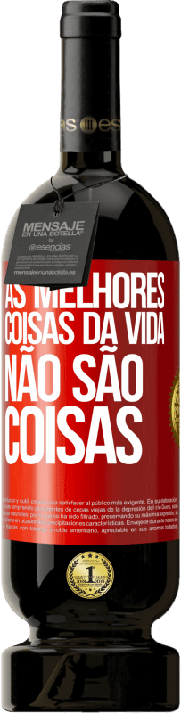 49,95 € | Vinho tinto Edição Premium MBS® Reserva As melhores coisas da vida não são coisas Etiqueta Vermelha. Etiqueta personalizável Reserva 12 Meses Colheita 2016 Tempranillo