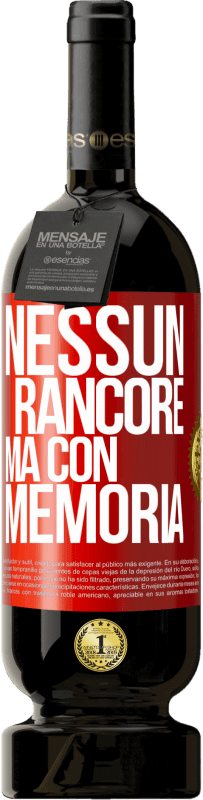 49,95 € | Vino rosso Edizione Premium MBS® Riserva Nessun rancore, ma con memoria Etichetta Rossa. Etichetta personalizzabile Riserva 12 Mesi Raccogliere 2015 Tempranillo