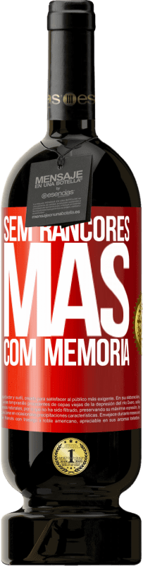 «Sem rancores, mas com memória» Edição Premium MBS® Reserva
