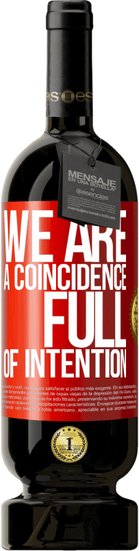 «We are a coincidence full of intention» Premium Edition MBS® Reserve