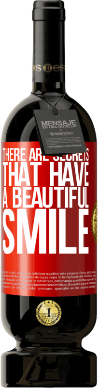 49,95 € | Красное вино Premium Edition MBS® Бронировать Есть секреты, у которых красивая улыбка Красная метка. Настраиваемая этикетка Бронировать 12 Месяцы Урожай 2014 Tempranillo