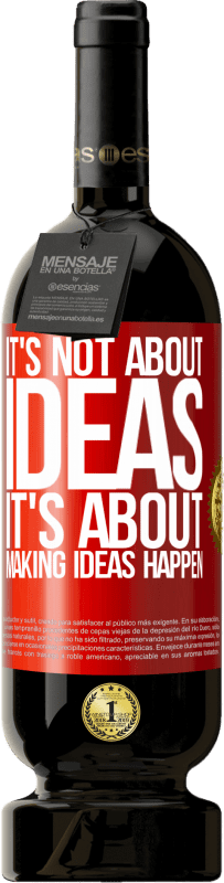 49,95 € Бесплатная доставка | Красное вино Premium Edition MBS® Бронировать Дело не в идеях. Речь идет о воплощении идей Красная метка. Настраиваемая этикетка Бронировать 12 Месяцы Урожай 2016 Tempranillo