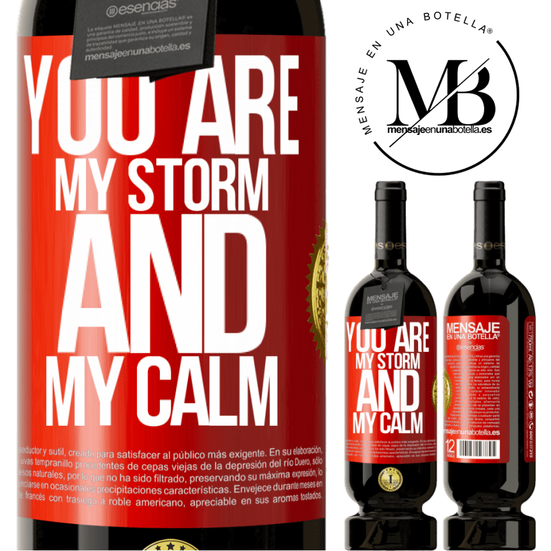 49,95 € Free Shipping | Red Wine Premium Edition MBS® Reserve You are my storm and my calm Red Label. Customizable label Reserve 12 Months Harvest 2014 Tempranillo