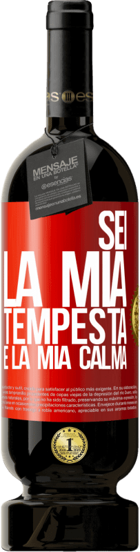 49,95 € | Vino rosso Edizione Premium MBS® Riserva Sei la mia tempesta e la mia calma Etichetta Rossa. Etichetta personalizzabile Riserva 12 Mesi Raccogliere 2015 Tempranillo