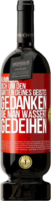 49,95 € | Rotwein Premium Ausgabe MBS® Reserve Kümmere dich um den Garten deines Geistes. Gedanken, die man wässert, gedeihen Rote Markierung. Anpassbares Etikett Reserve 12 Monate Ernte 2016 Tempranillo