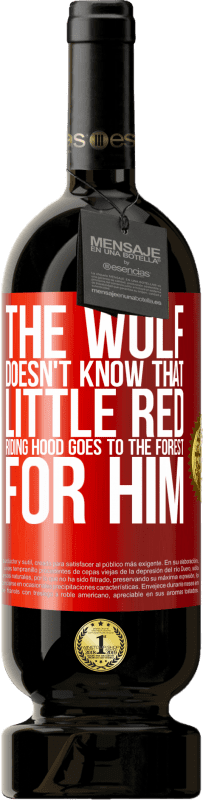 49,95 € Free Shipping | Red Wine Premium Edition MBS® Reserve He does not know the wolf that little red riding hood goes to the forest for him Red Label. Customizable label Reserve 12 Months Harvest 2016 Tempranillo