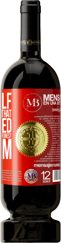 «He does not know the wolf that little red riding hood goes to the forest for him» Premium Edition MBS® Reserva