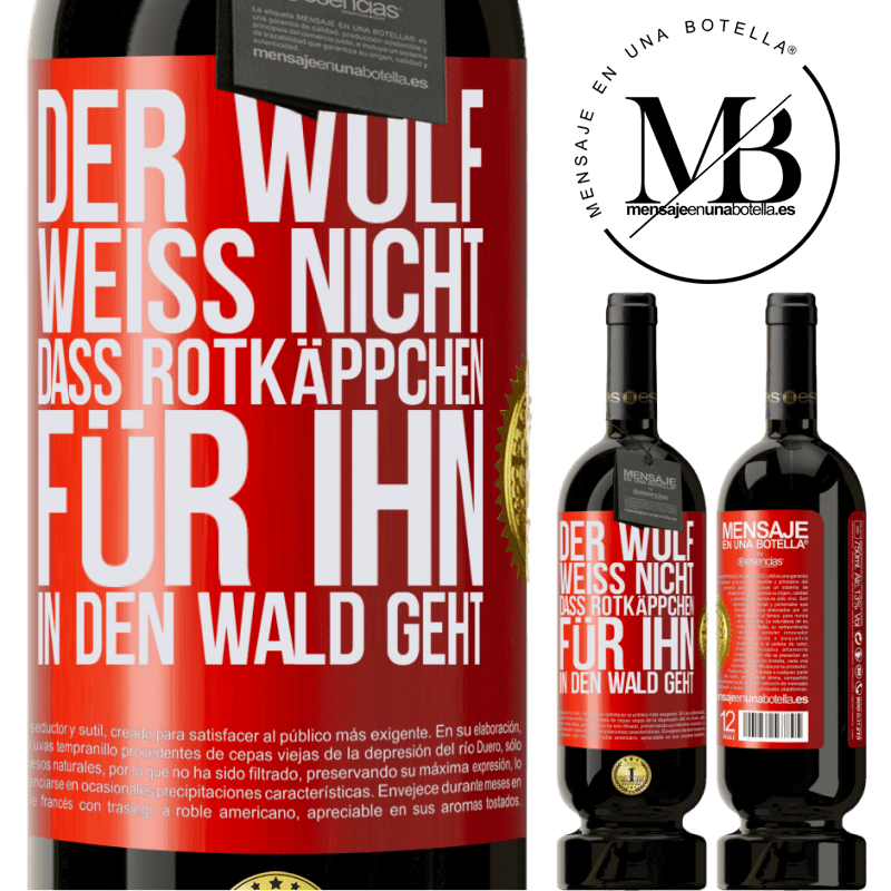 29,95 € Kostenloser Versand | Rotwein Premium Ausgabe MBS® Reserva Er kennt den Wolf nicht, den Rotkäppchen für ihn in den Wald zieht Rote Markierung. Anpassbares Etikett Reserva 12 Monate Ernte 2014 Tempranillo