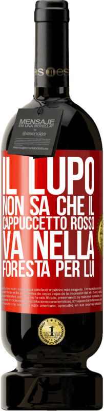 49,95 € | Vino rosso Edizione Premium MBS® Riserva Non conosce il lupo che il cappuccetto rosso va nella foresta per lui Etichetta Rossa. Etichetta personalizzabile Riserva 12 Mesi Raccogliere 2015 Tempranillo