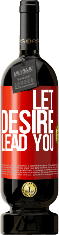 49,95 € | Red Wine Premium Edition MBS® Reserve Let desire lead you Red Label. Customizable label Reserve 12 Months Harvest 2015 Tempranillo