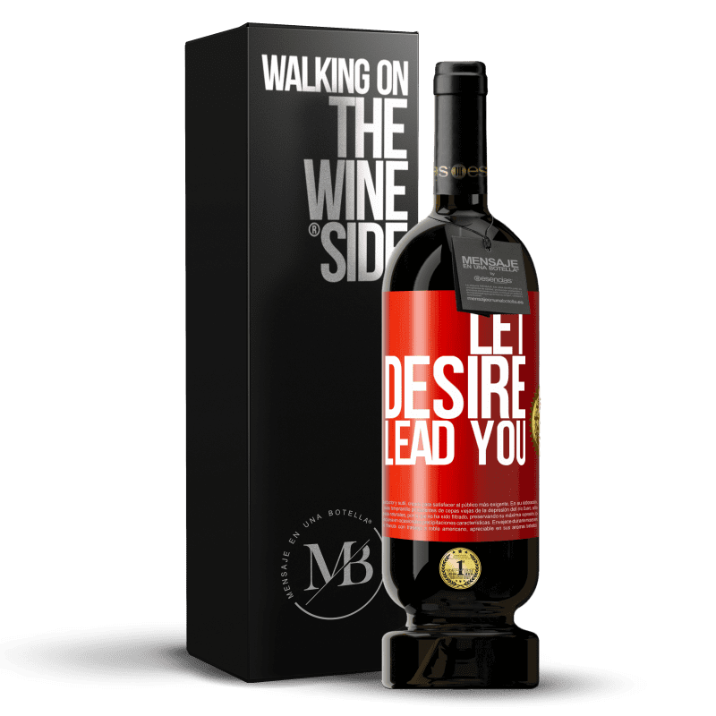 49,95 € Free Shipping | Red Wine Premium Edition MBS® Reserve Let desire lead you Red Label. Customizable label Reserve 12 Months Harvest 2015 Tempranillo