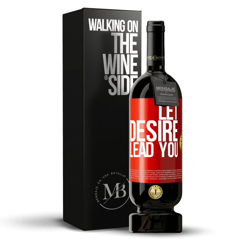 29,95 € Free Shipping | Red Wine Premium Edition MBS® Reserva Let desire lead you Red Label. Customizable label Reserva 12 Months Harvest 2014 Tempranillo