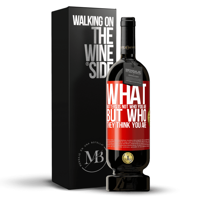 49,95 € Free Shipping | Red Wine Premium Edition MBS® Reserve What matters is not who you are, but who they think you are Red Label. Customizable label Reserve 12 Months Harvest 2014 Tempranillo