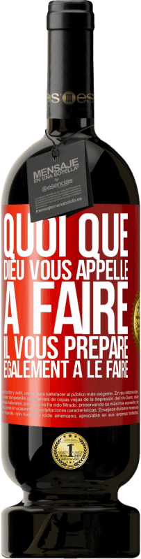 49,95 € | Vin rouge Édition Premium MBS® Réserve Quoi que Dieu vous appelle à faire. Il vous prépare également à le faire Étiquette Rouge. Étiquette personnalisable Réserve 12 Mois Récolte 2016 Tempranillo