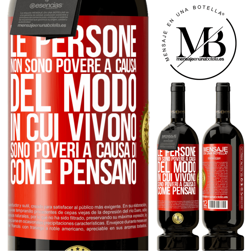 49,95 € Spedizione Gratuita | Vino rosso Edizione Premium MBS® Riserva Le persone non sono povere a causa del modo in cui vivono. È povero a causa di come pensa Etichetta Rossa. Etichetta personalizzabile Riserva 12 Mesi Raccogliere 2016 Tempranillo