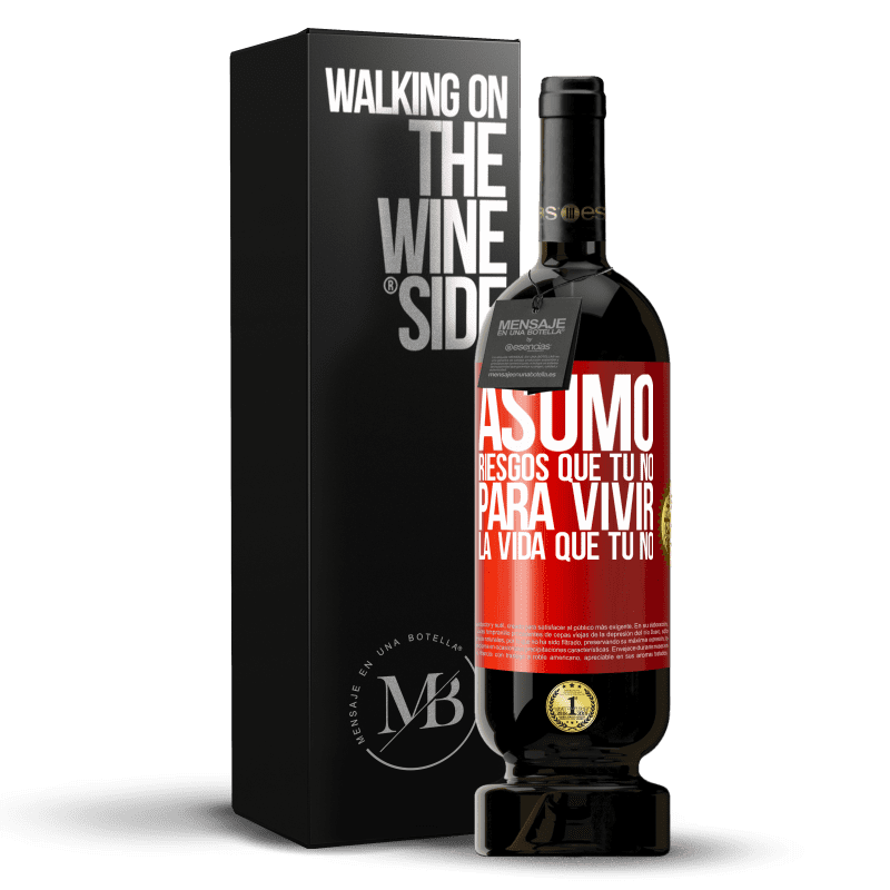 49,95 € Envío gratis | Vino Tinto Edición Premium MBS® Reserva Asumo riesgos que tú no, para vivir la vida que tú no Etiqueta Roja. Etiqueta personalizable Reserva 12 Meses Cosecha 2015 Tempranillo