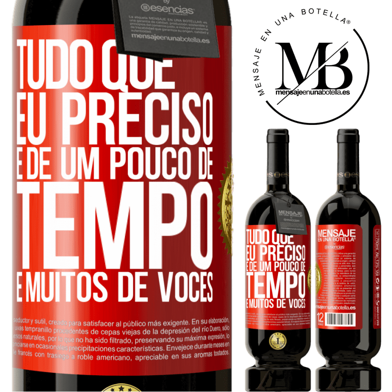 49,95 € Envio grátis | Vinho tinto Edição Premium MBS® Reserva Tudo que eu preciso é de um pouco de tempo e muitos de vocês Etiqueta Vermelha. Etiqueta personalizável Reserva 12 Meses Colheita 2014 Tempranillo