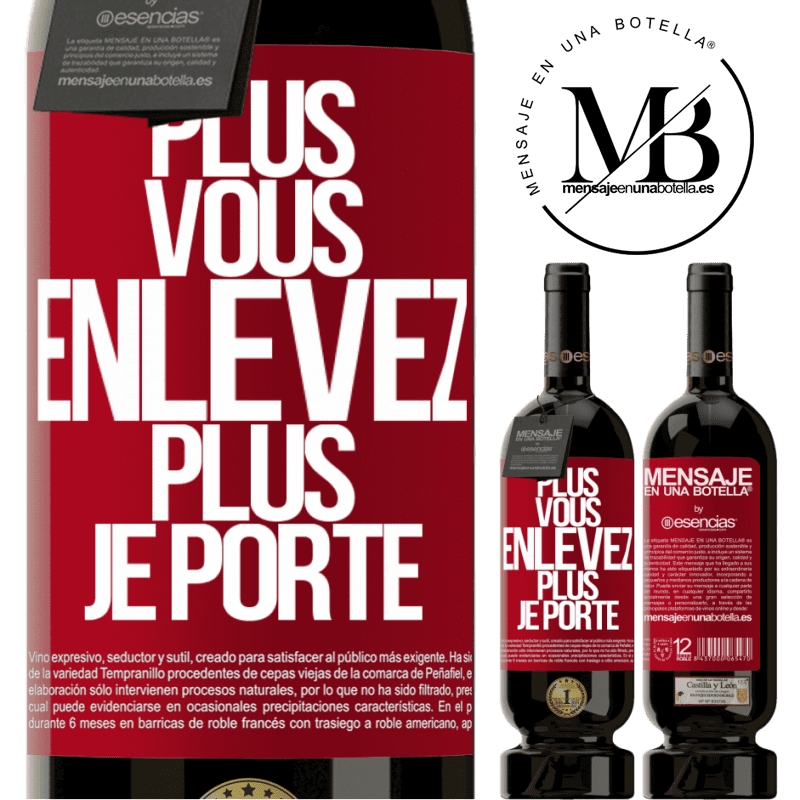 «Plus vous enlevez, plus je porte» Édition Premium MBS® Réserve