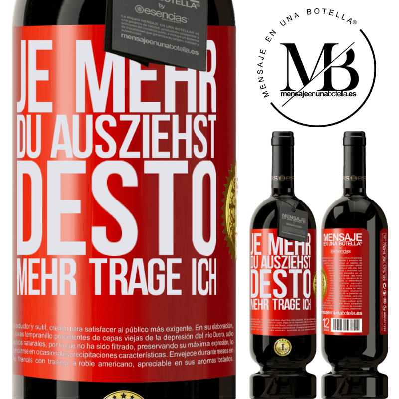 49,95 € Kostenloser Versand | Rotwein Premium Ausgabe MBS® Reserve Je mehr du ausziehst, desto mehr trage ich Rote Markierung. Anpassbares Etikett Reserve 12 Monate Ernte 2015 Tempranillo