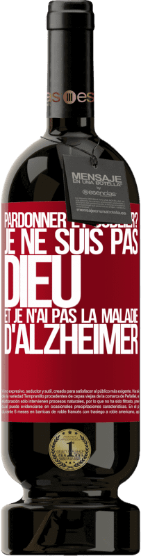 49,95 € | Vin rouge Édition Premium MBS® Réserve pardonner et oublier? Je ne suis pas Dieu et je n'ai pas la maladie d'Alzheimer Étiquette Rouge. Étiquette personnalisable Réserve 12 Mois Récolte 2016 Tempranillo