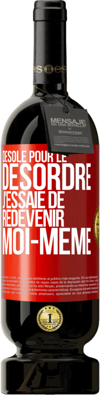 49,95 € | Vin rouge Édition Premium MBS® Réserve Désolé pour le désordre j'essaie de redevenir moi-même Étiquette Rouge. Étiquette personnalisable Réserve 12 Mois Récolte 2016 Tempranillo