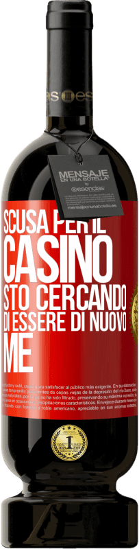 49,95 € | Vino rosso Edizione Premium MBS® Riserva Scusa per il casino, sto cercando di essere di nuovo me Etichetta Rossa. Etichetta personalizzabile Riserva 12 Mesi Raccogliere 2015 Tempranillo