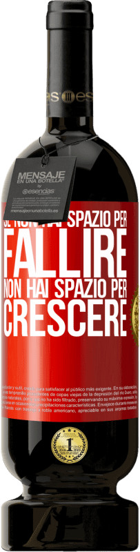 49,95 € | Vino rosso Edizione Premium MBS® Riserva Se non hai spazio per fallire, non hai spazio per crescere Etichetta Rossa. Etichetta personalizzabile Riserva 12 Mesi Raccogliere 2015 Tempranillo